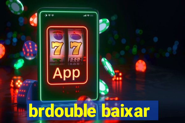 brdouble baixar